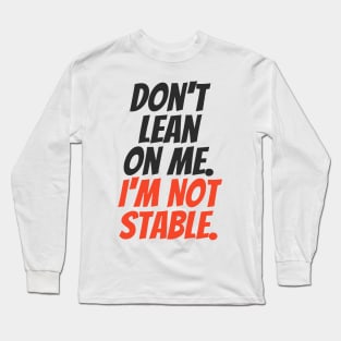 Don't Lean On Me Long Sleeve T-Shirt